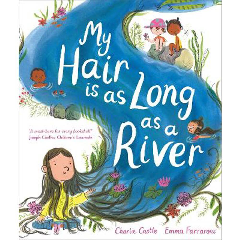My Hair is as Long as a River: A picture book about the magic of being yourself (Paperback) - Charlie Castle